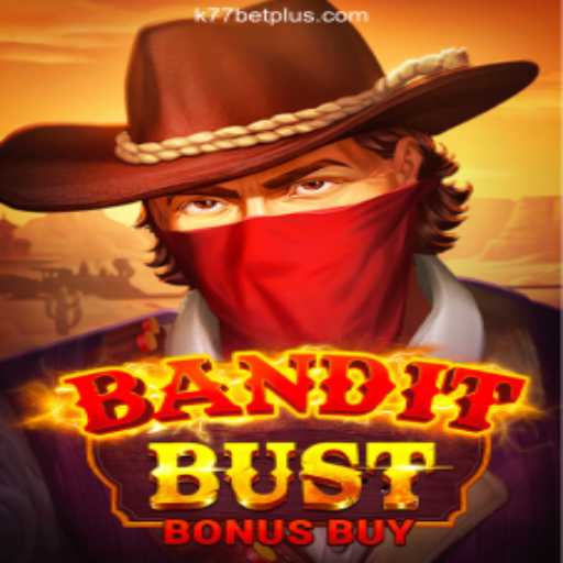 Discover the Thrills of BanditBustBonusBuy: The Ultimate Gaming Experience at K77Bet Oficial